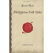 Philippine Folk Tales (Forgotten Books) Paperback November 7, 2007