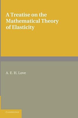 A Treatise on the Mathematical Theory of Elasticity 4th Edition