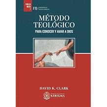 Metodo Teologico: Para Conocer y Amar a Dios (Fundamentos de Teologia Evangelica) (Spanish Edition) Paperback May 29, 2021