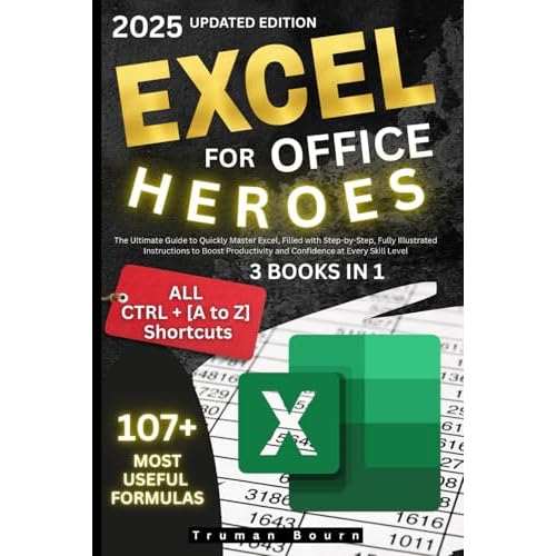 Excel for Office Heroes: 3 Books in 1 The Ultimate Guide to Quickly Master Excel, Filled with Step-by-Step, Fully Illustrated Instructions to Boost Productivity and Confidence at Every Skill Level Paperback April 7, 2025