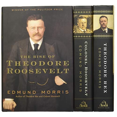 Edmund Morriss Theodore Roosevelt Trilogy Bundle: The Rise of Theodore Roosevelt, Theodore Rex, and Colonel Roosevelt Hardcover Deckle Edge, November 23, 2010
