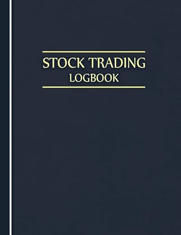 Stock Trading Logbook: Stock Trading Notebook Journal, Day Trading Log & Investing Journal, Trading Journal For Traders of Stocks, Options, Forex, Futures, Forex Market Tracker, Blue Cover