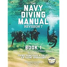 The Navy Diving Manual - Revision 7 - Book 1: Full-Size Edition, Remastered Images, Book 1 of 2: Diving Principles & Policy, Air Diving Operations (Carlile Military Library) Paperback December 15, 2018