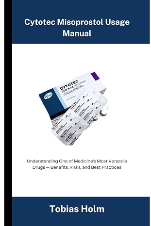 Cytotec Misoprostol Usage Manual: Understanding One of Medicines Most Versatile Drugs Benefits, Risks, and Best Practices