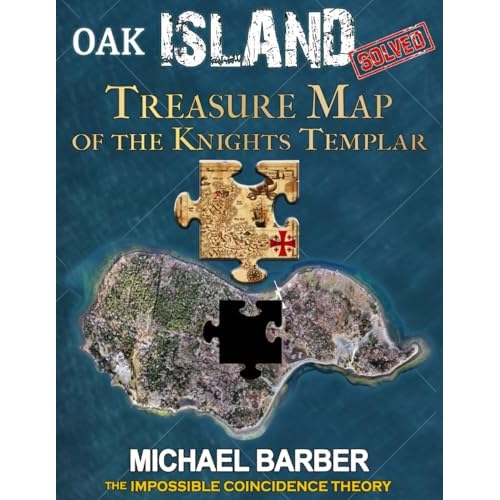 Oak Island Solved-Treasure Map of the Knights Templar: The Impossible Coincidence Theory Paperback December 17, 2024