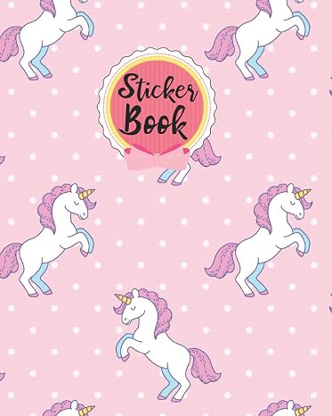 Sticker Book: Pretty Unicorn Theme Cover Design Kids Sticker Collection Book & Blank Sticker Album also Blank Sticker Collecting Album for Kids, ... Sticker Books for Kids 100 Pages Size 8x10