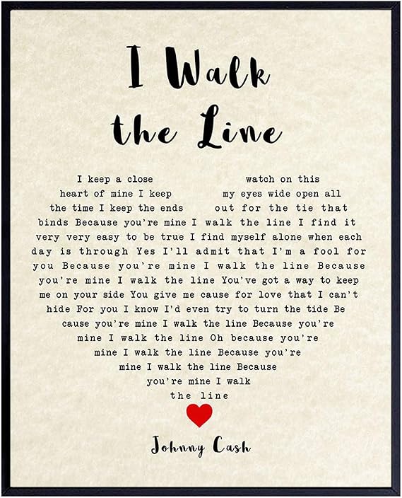 Johnny Cash Poster - 8x10 I Walk The Line Song Lyrics - Gift for Country Music, Nashville, Grand Ole Opry Fans - Romantic Sentimental Poster Print, Wall Art, Home Decor