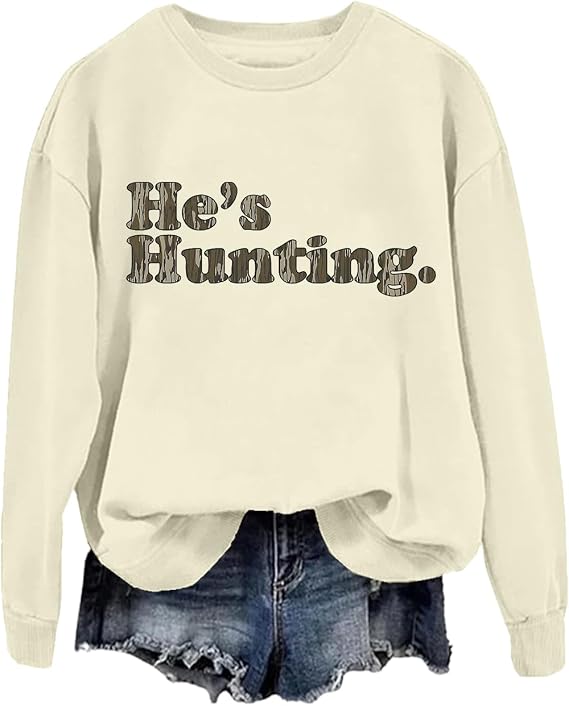 Hes Hunting Sweatshirt For Women Men Vintage He's Hunting Season Sweatshirt & Hoodie