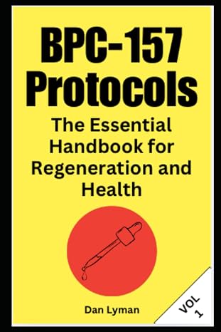 BPC-157 Protocols: The Essential Handbook for Regeneration and Health: BPC157 Peptides