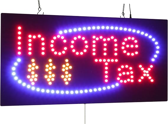 Income Tax Sign, Jumbo size, 31"x17", 78x43cm, TOPKING, LED, Neon, Florescent, Signage, Signboard, Display, Billboard, Screen, Grand Opening, Gift