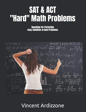SAT & ACT "Hard" Math Problems: Reaching For Perfection