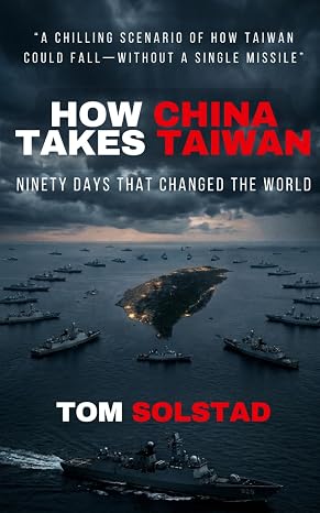 How China Takes Taiwan: Ninety Days That Changed the World