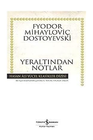 Yeraltından Notlar: Fyodor Mihayloviç Dostoyevski