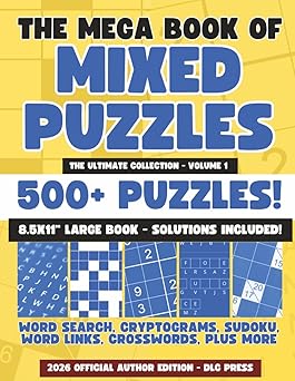 The Mega Book of Mixed Puzzles: 500+ Puzzles - The Ultimate Collection: Mixed puzzle book for Adults | Large Print 8 x 11 Inch Book | Word Search, ... Print Edition (Mixed Puzzle Book Series)