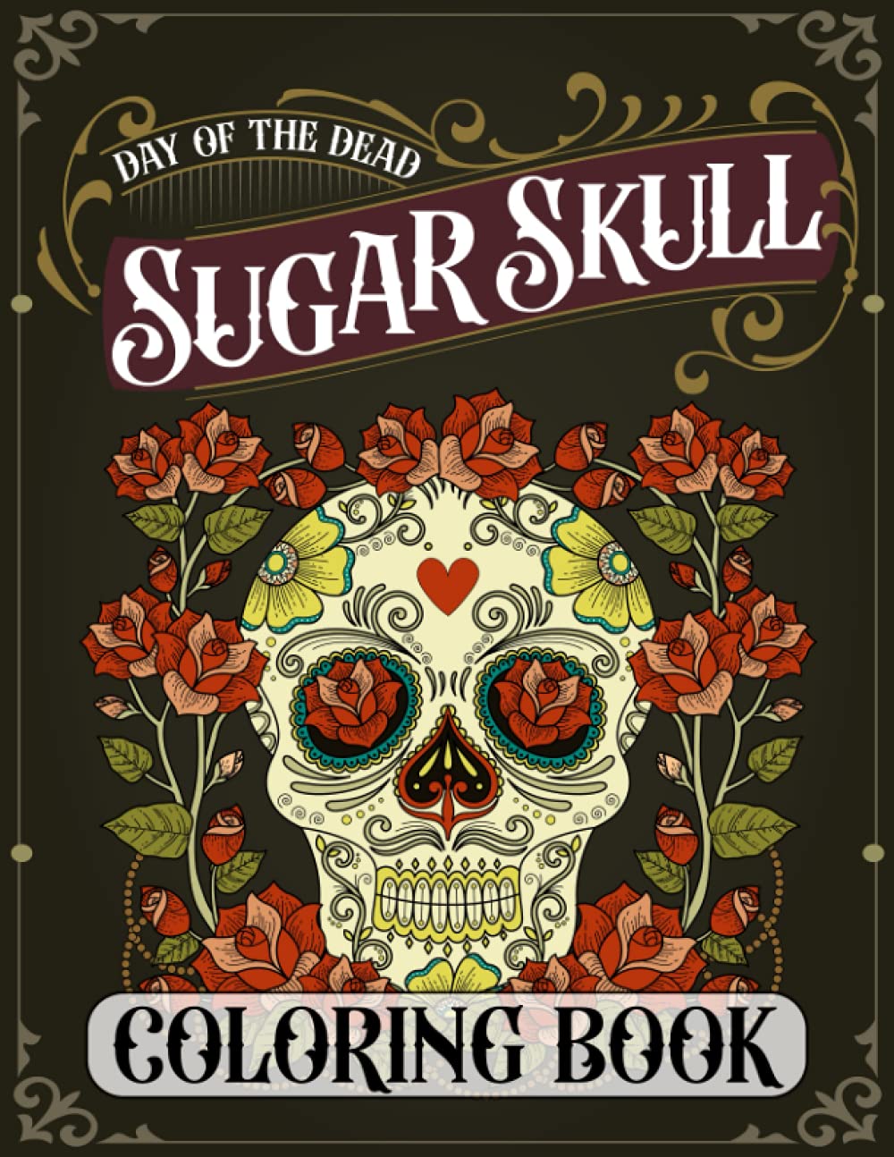 Sugar Skull Coloring Book 2_in1: An Adult Coloring Book with Skull Mexican Designs, Easy Patterns for Relaxation, and Stress Relief! Paperback – Large Print, September 15, 2021