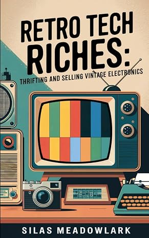 Retro Tech Riches: Thrifting and Selling Vintage Electronics