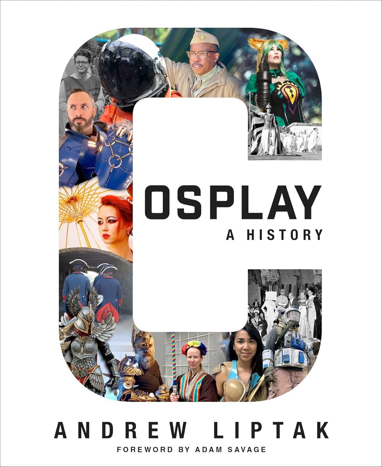 Cosplay: A History: The Builders, Fans, and Makers Who Bring Your Favorite Stories to Life Paperback – June 28, 2022