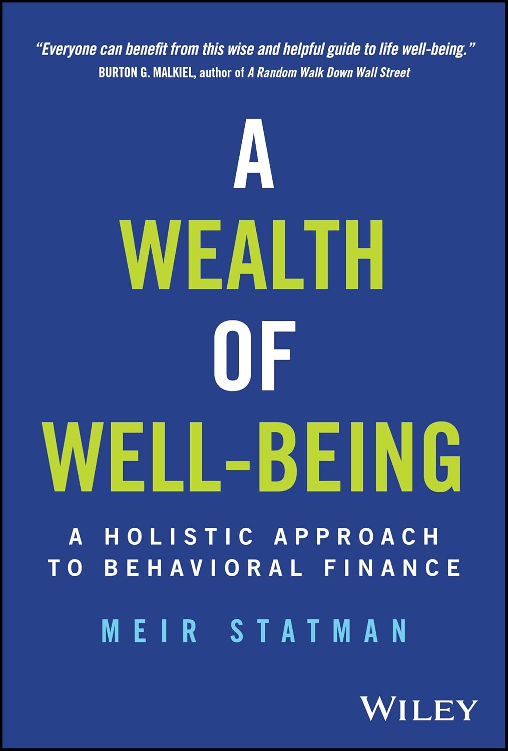 A Wealth of Well-Being: A Holistic Approach to Behavioral Finance 1st Edition