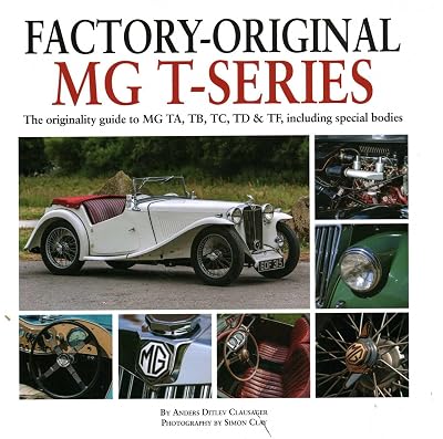 Factory-Original MG T-series: The originality guide to MG TA, TB, TC, TD & TF, including special bodies Hardcover January 21, 2020