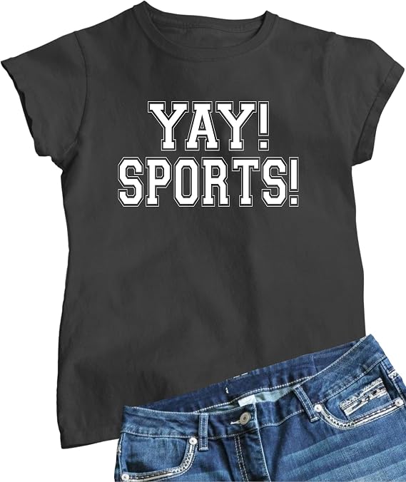 Go All Out Womens Yay! Sports! Funny Non Sports Fan T-Shirt