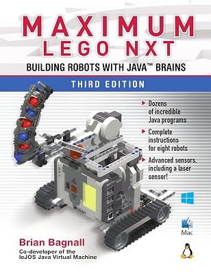 Maximum LEGO NXT: Building Robots with Java Brains Third Edition, Third edition