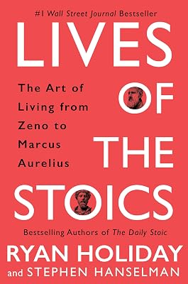 Lives of the Stoics: The Art of Living from Zeno to Marcus Aurelius Hardcover September 29, 2020