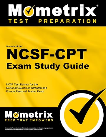 Secrets of the NCSF-CPT Exam Study Guide: NCSF Test Review for the National Council on Strength and Fitness Personal Trainer Exam (Mometrix Test Preparation)