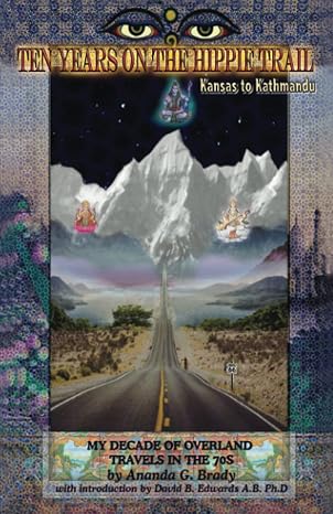Ten Years on the Hippie Trail: Kansas to Kathmandu