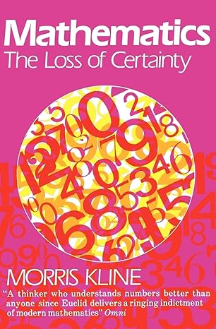 Mathematics: The Loss of Certainty (Galaxy Books)