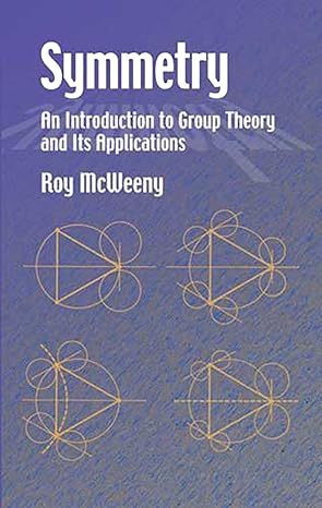 Symmetry: An Introduction to Group Theory and Its Applications (Dover Books on Physics)