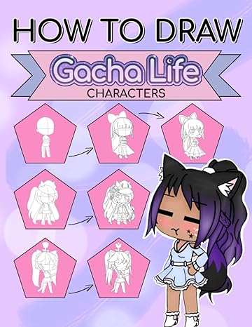 How To Draw Gacha Life Characters: Lets Draw Your Favorite Characters With Detailed Illustrations Inside This Book.