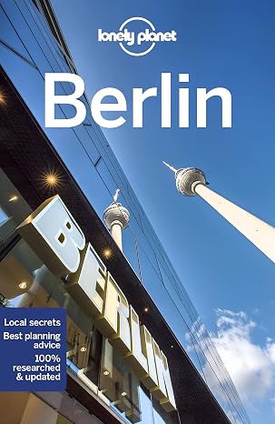 Lonely Planet Berlin: Plan the Trip of a Lifetime | Detailed Itineraries & Maps | Insider Tips | Covers Historic Mitte, Museumsinsel & Alexanderplatz, Potsdamer Platz and more (Travel Guide)