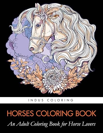Horses Coloring Book: An Adult Coloring Book for Horse Lovers