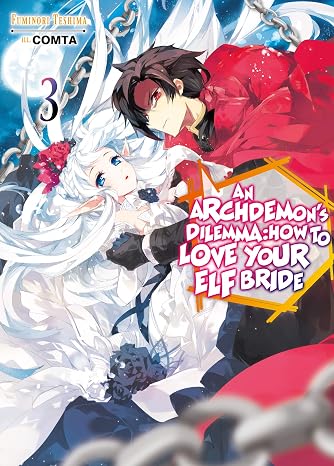 An Archdemon's Dilemma: How to Love Your Elf Bride: Volume 3 (Light Novel) (Volume 3)