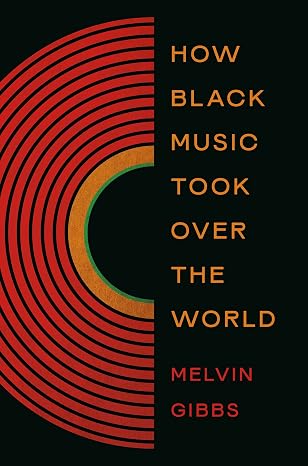 How Black Music Took Over the World