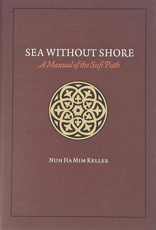 Sea Without Shore: A Manual of the Sufi Path
