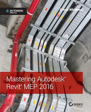 Mastering Autodesk Revit MEP 2016: Autodesk Official Press