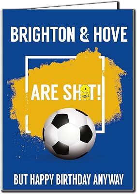 Brighton & Hove Albion are Sht Joke Football Birthday Card Humour Funny Rude