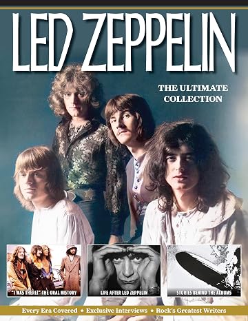 Led Zeppelin: The Ultimate Collection (Fox Chapel Publishing) Behind the Scenes Stories and Photos - The Lives and Music of Robert Plant, Jimmy Page, John Paul Jones, and John Bonham (Visual History)