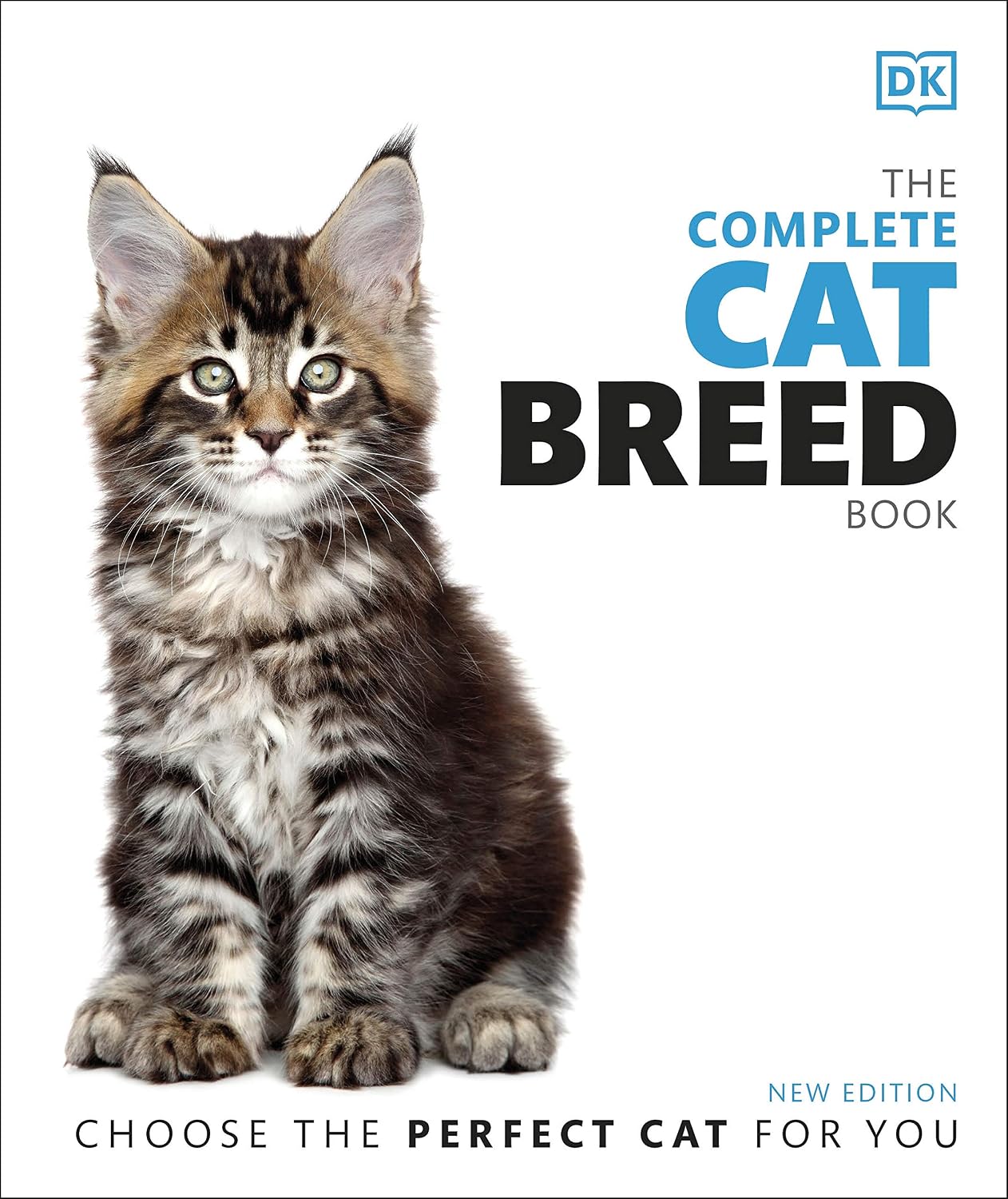 The Complete Cat Breed Book: Choose the Perfect Cat for You DK Pet Breed Guides Hardcover – 1 July 2021