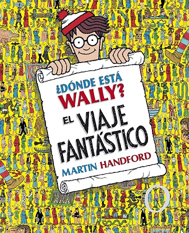 Donde esta Wally?: El viaje fantastico / Where's Waldo? The Fantastic Journey (Coleccion Donde esta Wally?) (Spanish Edition)